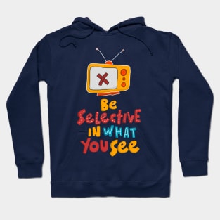 be selective in what you see Hoodie